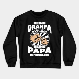 Being Grandpa Is An Honor Being Papa Is Priceless Crewneck Sweatshirt